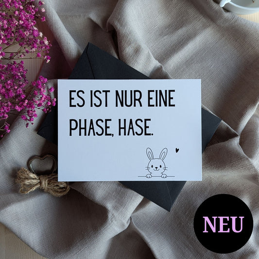 Es ist nur eine Phase Postkarte