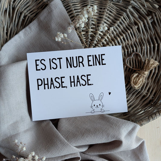 Es ist nur eine Phase Postkarte